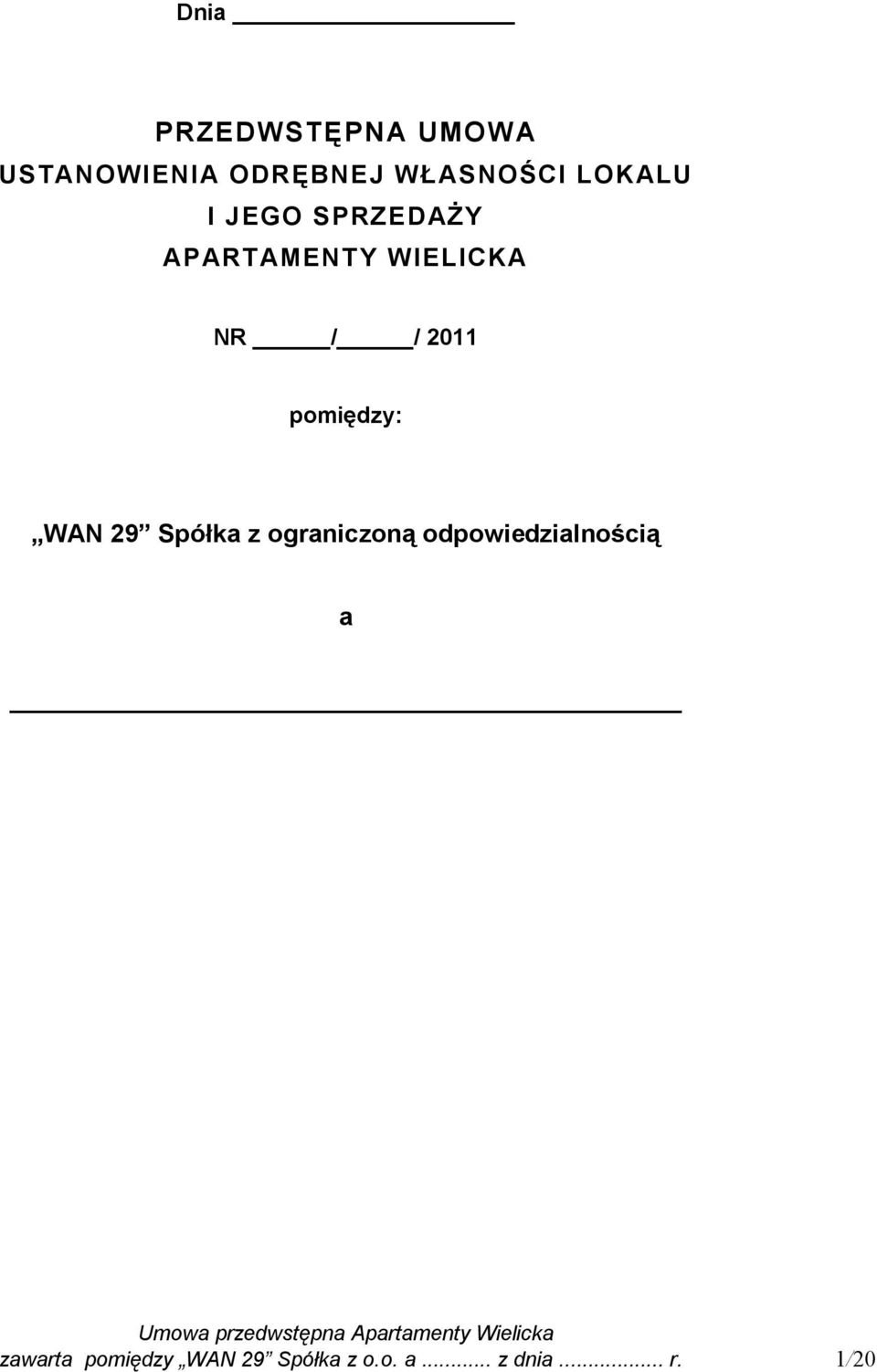 pomiędzy: WAN 29 Spółka z ograniczoną odpowiedzialnością