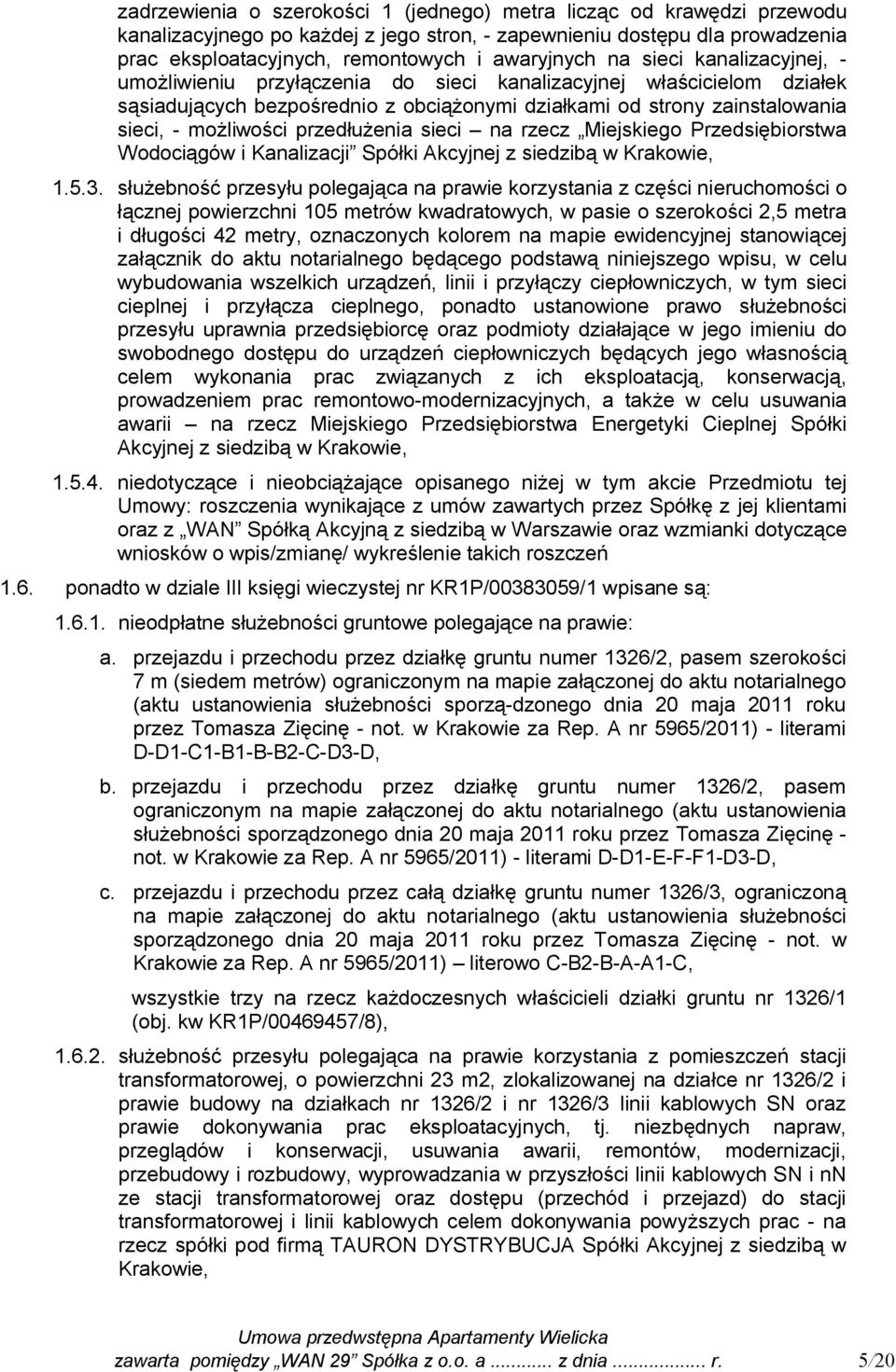 przedłużenia sieci na rzecz Miejskiego Przedsiębiorstwa Wodociągów i Kanalizacji Spółki Akcyjnej z siedzibą w Krakowie, 1.5.3.