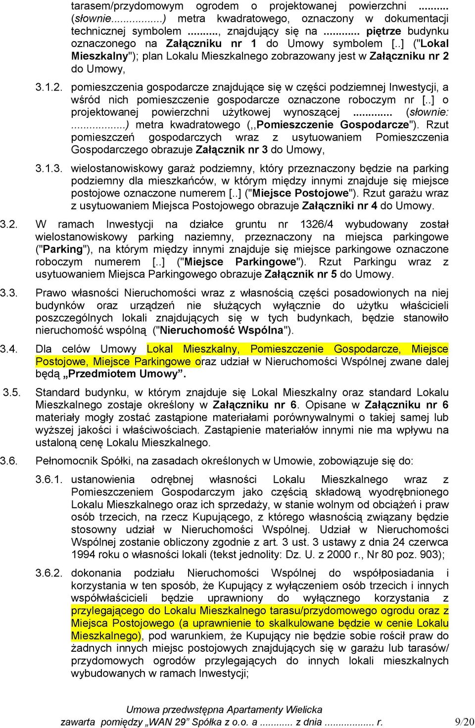 do Umowy, 3.1.2. pomieszczenia gospodarcze znajdujące się w części podziemnej Inwestycji, a wśród nich pomieszczenie gospodarcze oznaczone roboczym nr [.