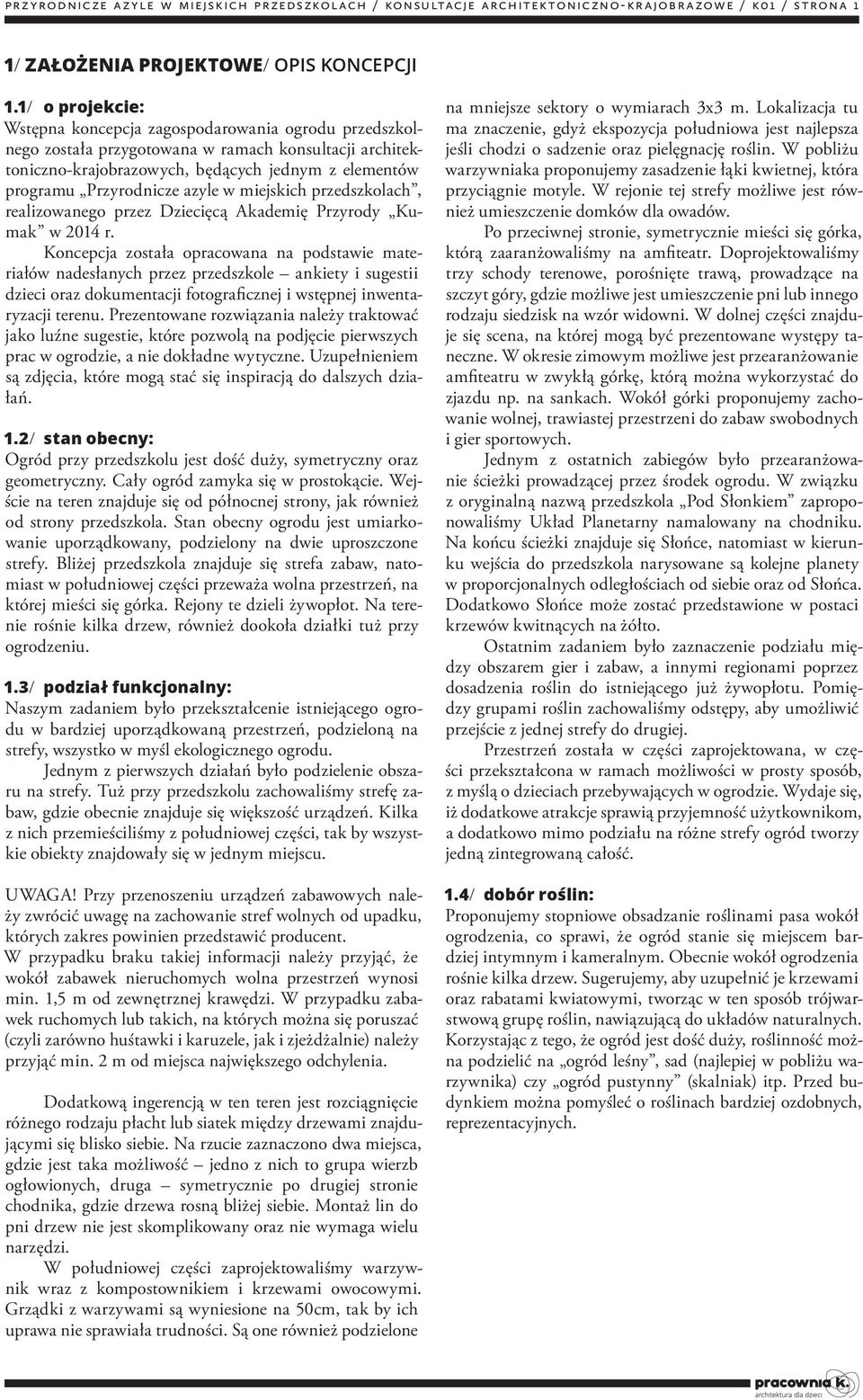 azyle w miejskich przedszkolach, realizowanego przez Dziecięcą Akademię Przyrody Kumak w 2014 r.