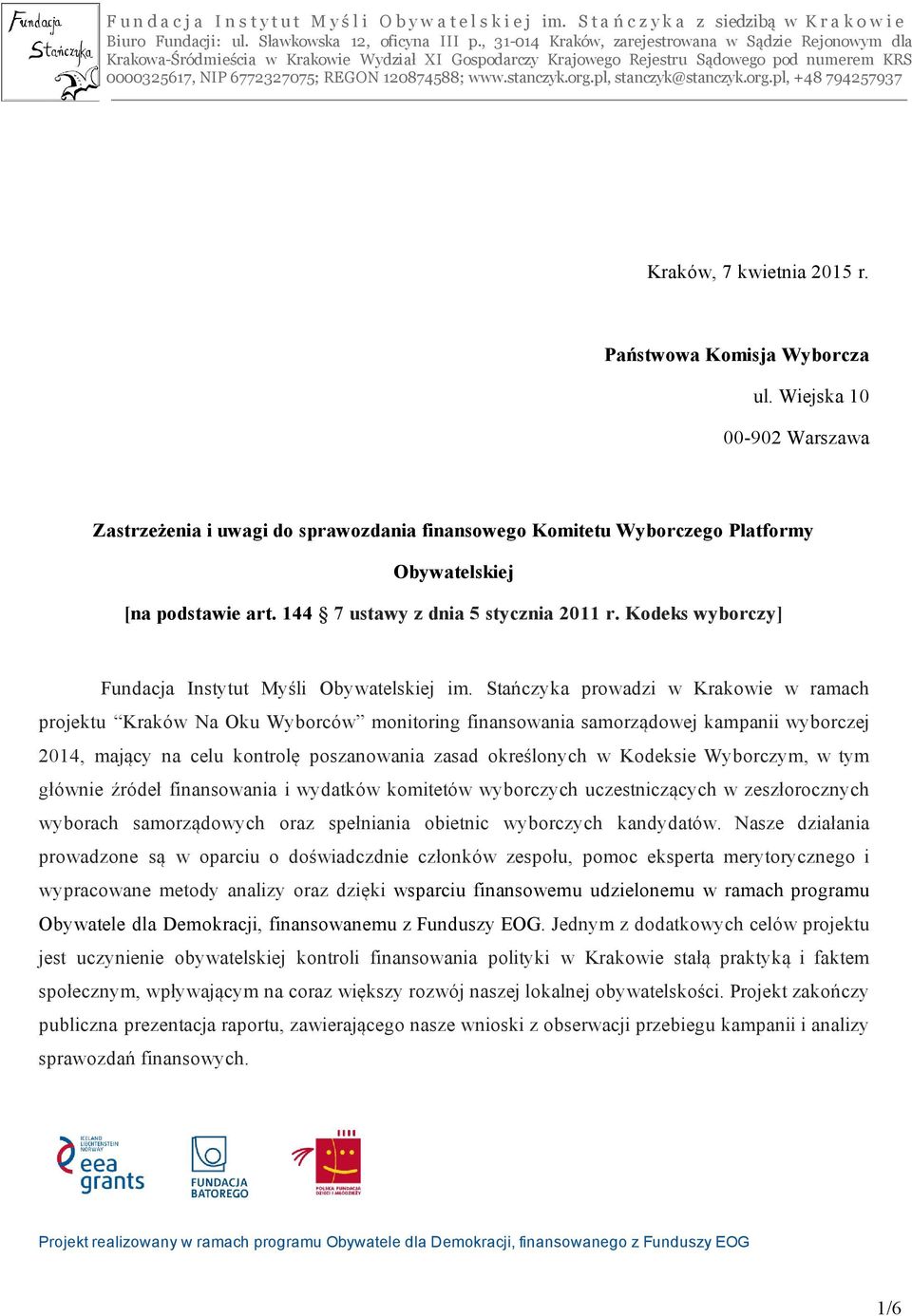 www.stanczyk.org.pl, stanczyk@stanczyk.org.pl, +48 794257937 Kraków, 7 kwietnia 2015 r. Państwowa Komisja Wyborcza ul.