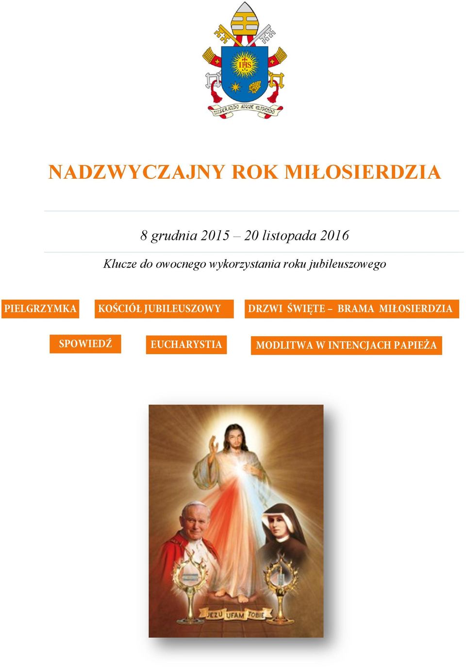 PIELGRZYMKA KOŚCIÓŁ JUBILEUSZOWY DRZWI ŚWIĘTE BRAMA
