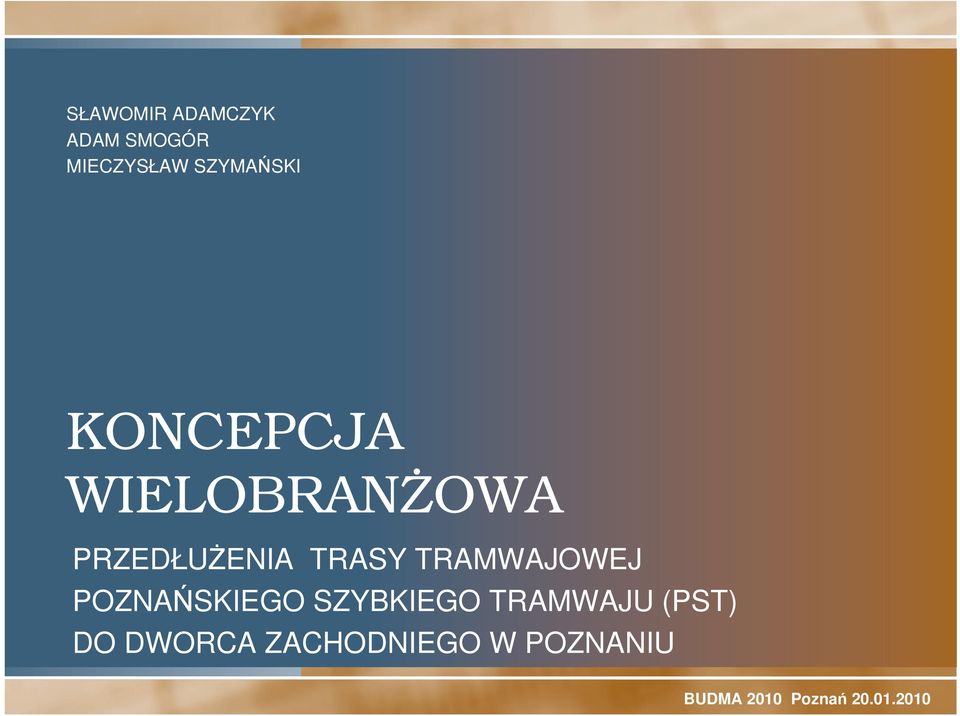 PRZEDŁUENIA TRASY TRAMWAJOWEJ POZNASKIEGO