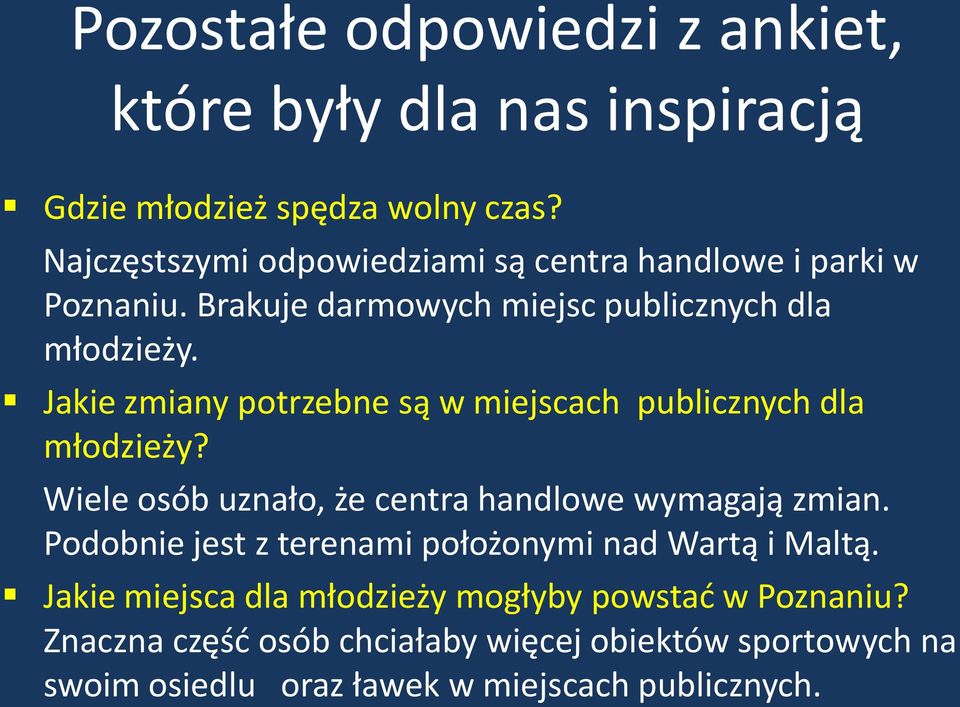 Jakie zmiany potrzebne są w miejscach publicznych dla młodzieży? Wiele osób uznało, że centra handlowe wymagają zmian.