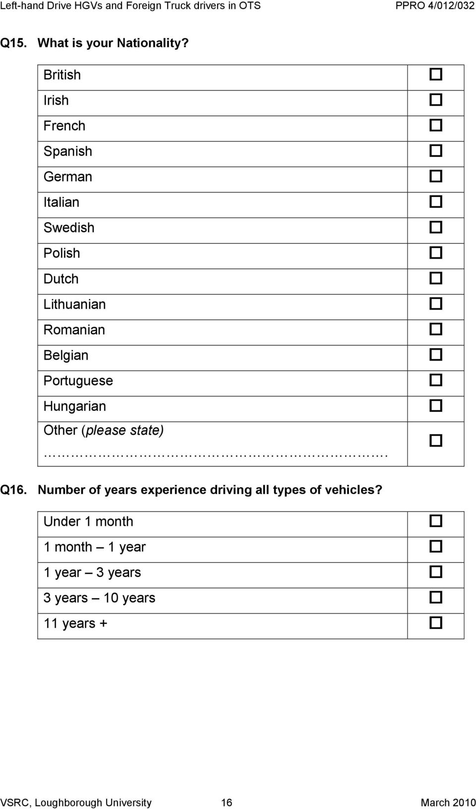 Belgian Portuguese Hungarian Other (please state). Q16.