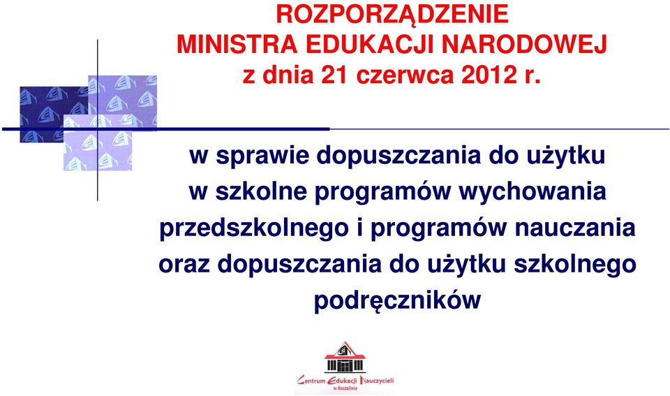 w sprawie dopuszczania do użytku w szkolne programów