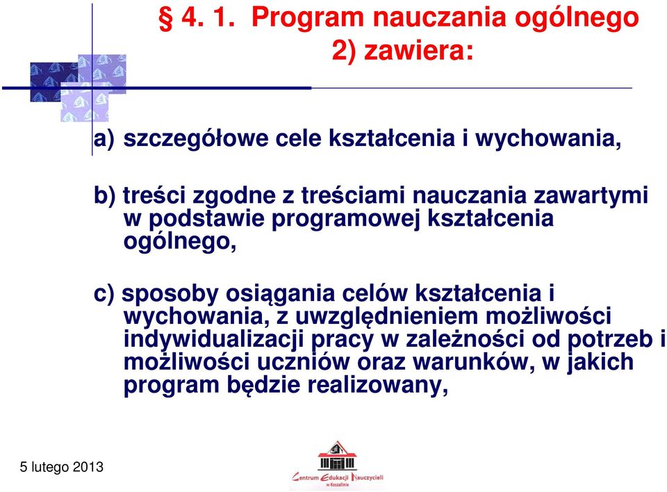 sposoby osiągania celów kształcenia i wychowania, z uwzględnieniem możliwości indywidualizacji