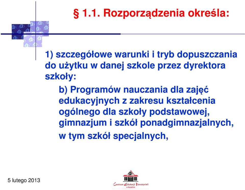 Programów nauczania dla zajęć edukacyjnych z zakresu kształcenia