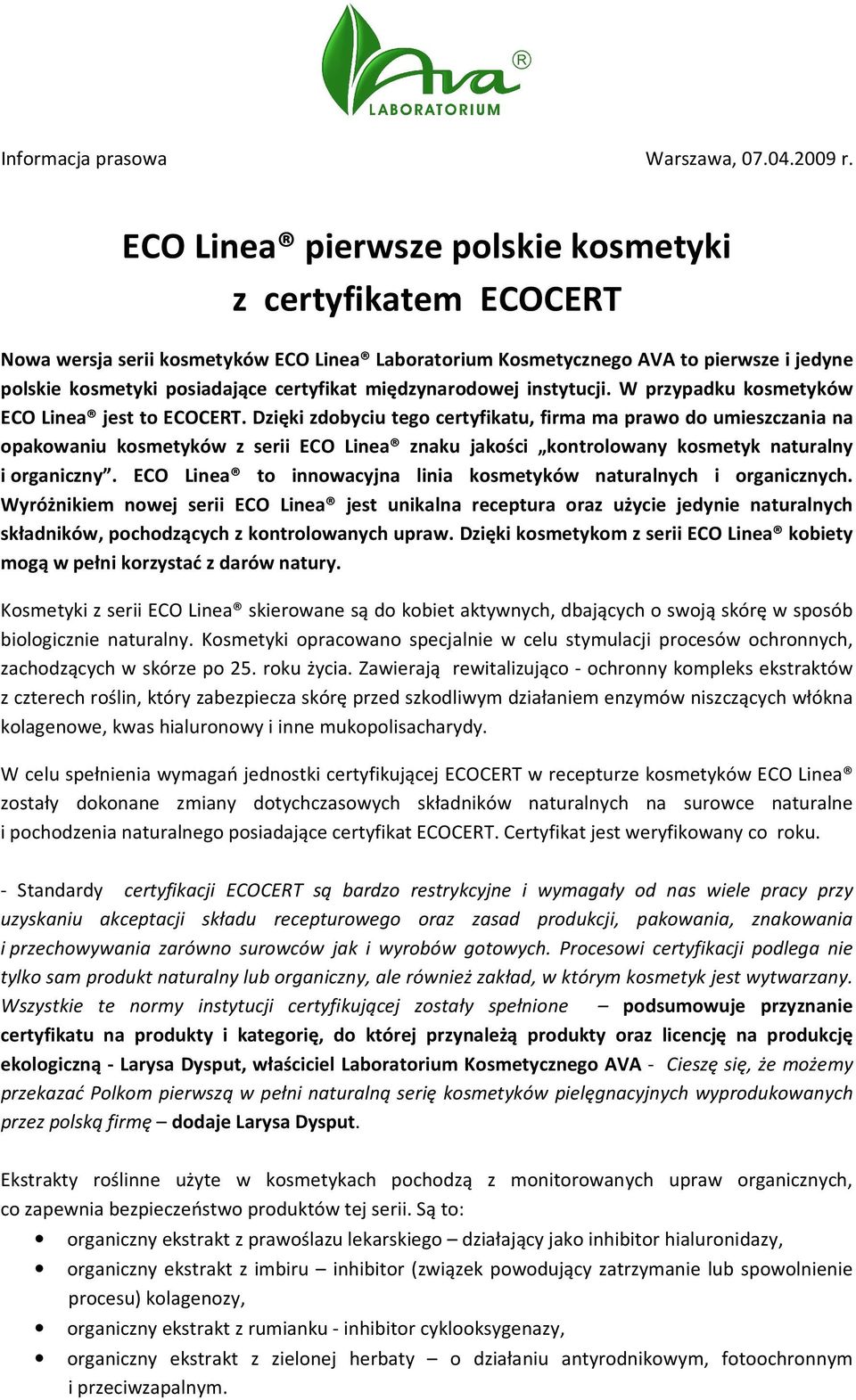 międzynarodowej instytucji. W przypadku kosmetyków ECO Linea jest to ECOCERT.
