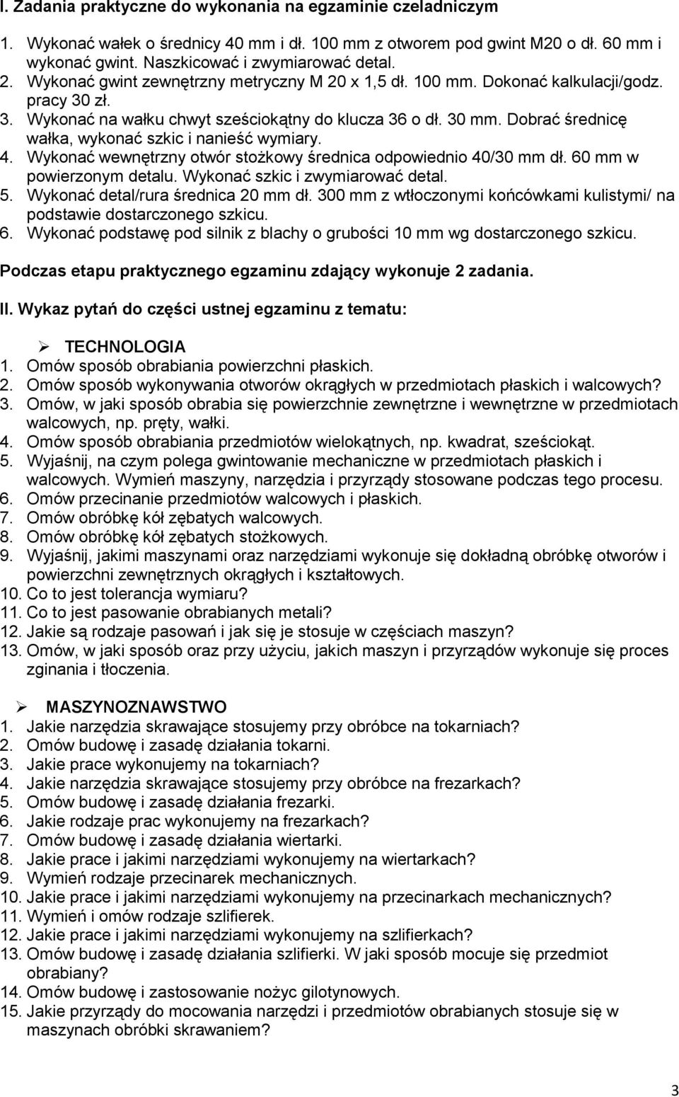 Dobrać średnicę wałka, wykonać szkic i nanieść wymiary. 4. Wykonać wewnętrzny otwór stożkowy średnica odpowiednio 40/30 mm dł. 60 mm w powierzonym detalu. Wykonać szkic i zwymiarować detal. 5.