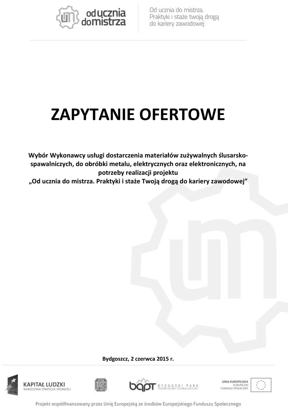 oraz elektronicznych, na potrzeby realizacji projektu Od ucznia do