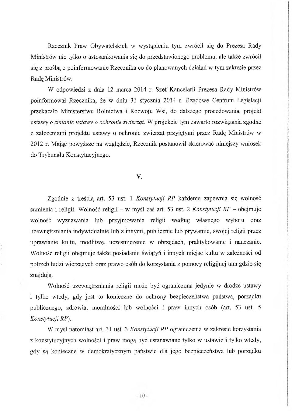 Szef Kancelarii Prezesa Rady Ministrów poinformował Rzecznika, że w dniu 31 stycznia 2014 r.