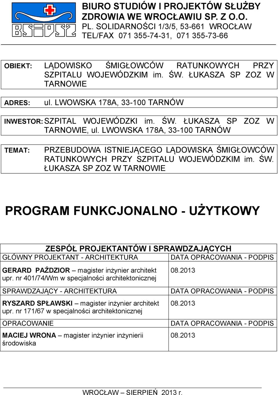 LWOWSKA 178A, 33-100 TARNÓW INWESTOR: SZPITAL WOJEWÓDZKI im. ŚW. ŁUKASZA SP ZOZ W TARNOWIE, ul.