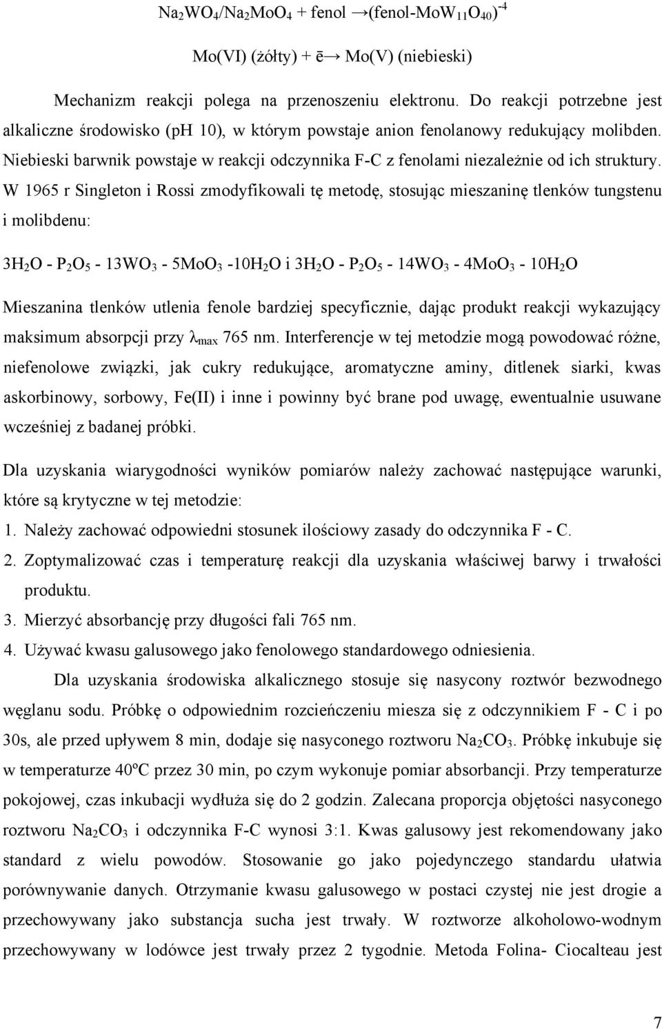 Niebieski barwnik powstaje w reakcji odczynnika F-C z fenolami niezależnie od ich struktury.