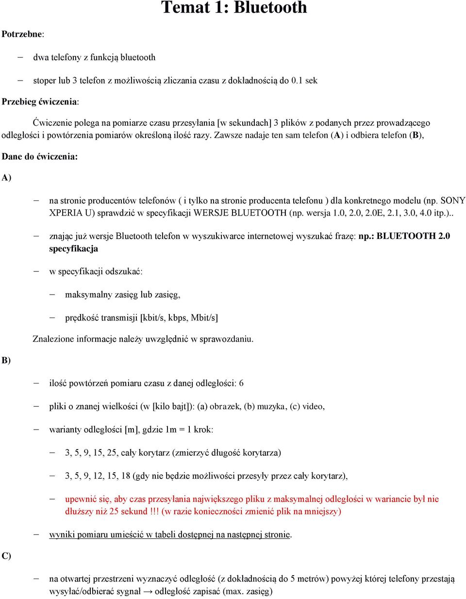Zawsze nadaje ten sam telefon (A) i odbiera telefon (B), Dane do ćwiczenia: A) B) C) na stronie producentów telefonów ( i tylko na stronie producenta telefonu ) dla konkretnego modelu (np.