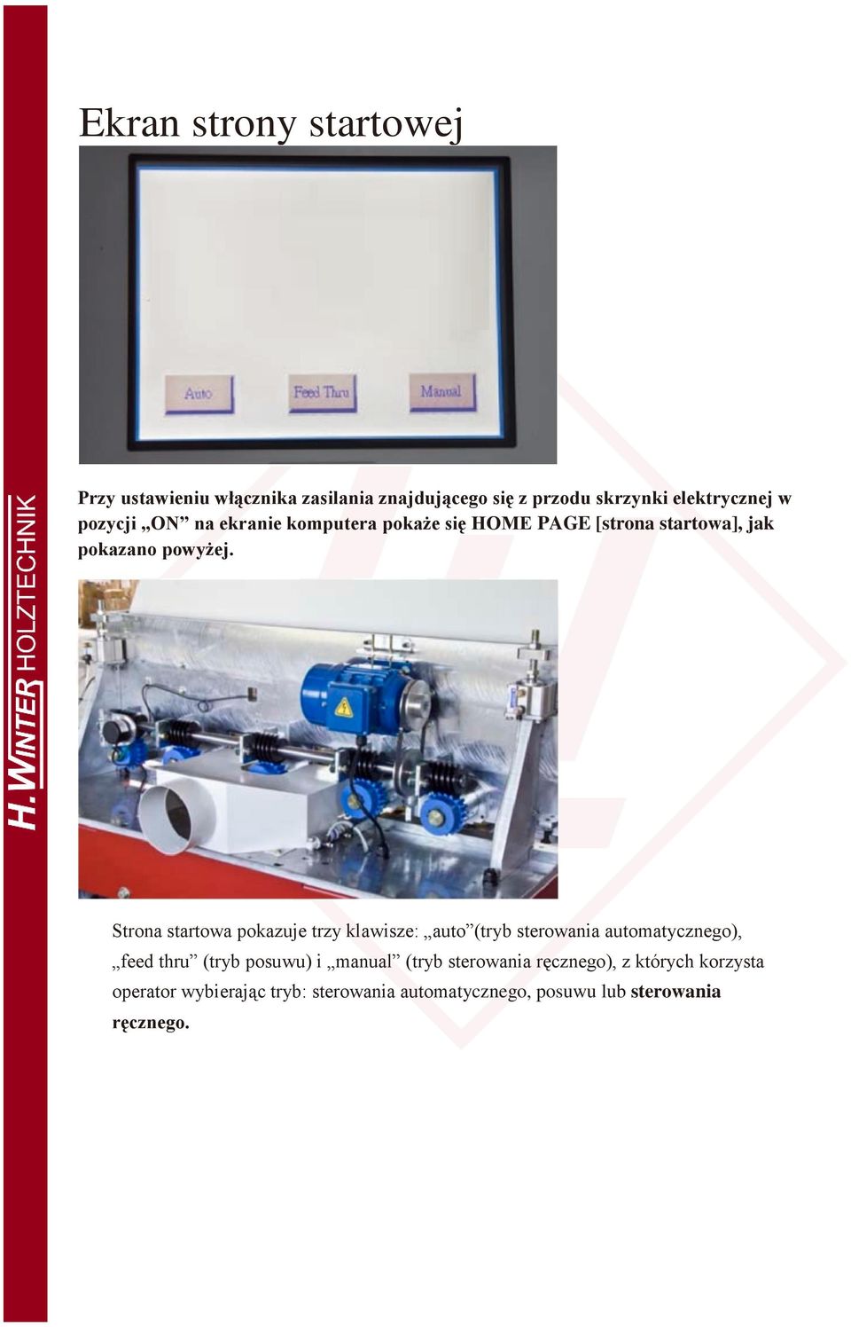 Strona startowa pokazuje trzy klawisze: auto (tryb sterowania automatycznego), feed thru (tryb posuwu) i manual