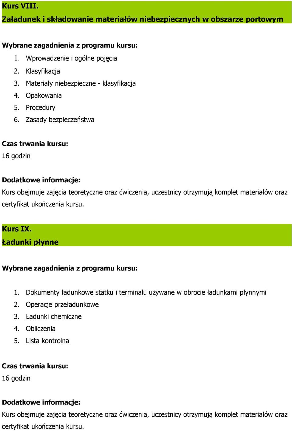 Procedury 6. Zasady bezpieczeństwa 16 godzin Kurs IX. Ładunki płynne 1.