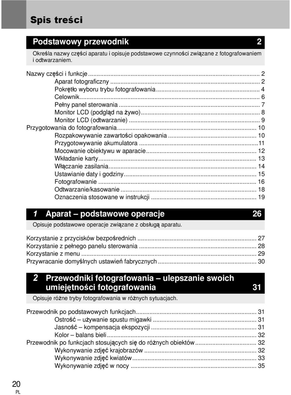 .. 10 Rozpakowywanie zawartości opakowania... 10 Przygotowywanie akumulatora...11 Mocowanie obiektywu w aparacie... 12 Wkładanie karty... 13 Włączanie zasilania... 14 Ustawianie daty i godziny.