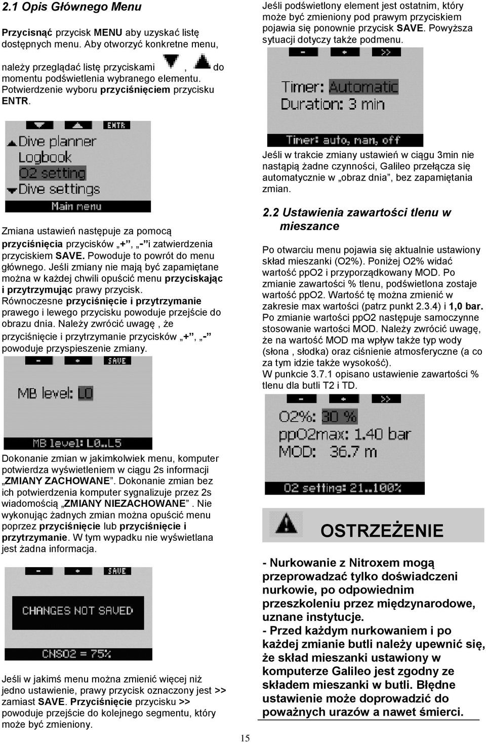 należy przeglądać listę przyciskami, do momentu podświetlenia wybranego elementu. Potwierdzenie wyboru przyciśnięciem przycisku ENTR.