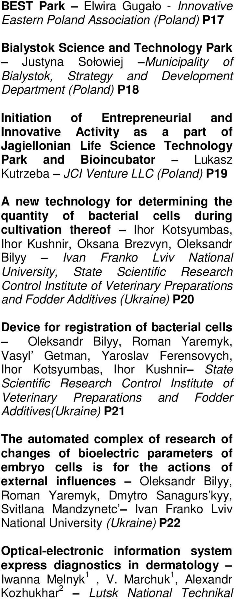 technology for determining the quantity of bacterial cells during cultivation thereof Ihor Kotsyumbas, Ihor Kushnir, Oksana Brezvyn, Oleksandr Bilyy Ivan Franko Lviv National University, State