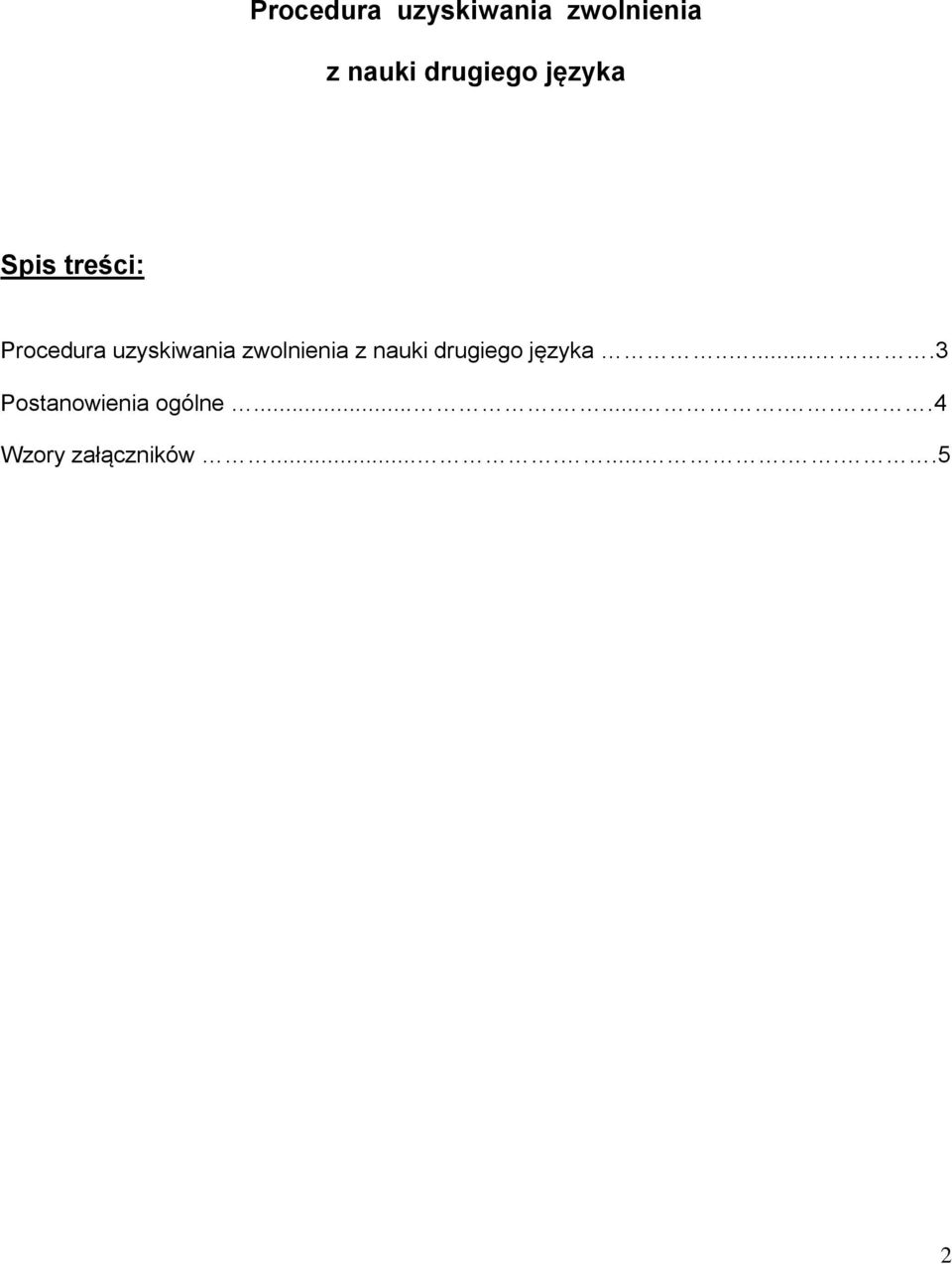 .....3 Postanowienia ogólne..........4 Wzory załączników.