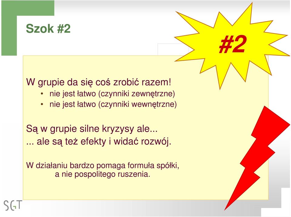 wewnętrzne) Są w grupie silne kryzysy ale.