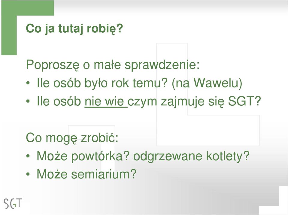 temu? (na Wawelu) Ile osób nie wie czym zajmuje