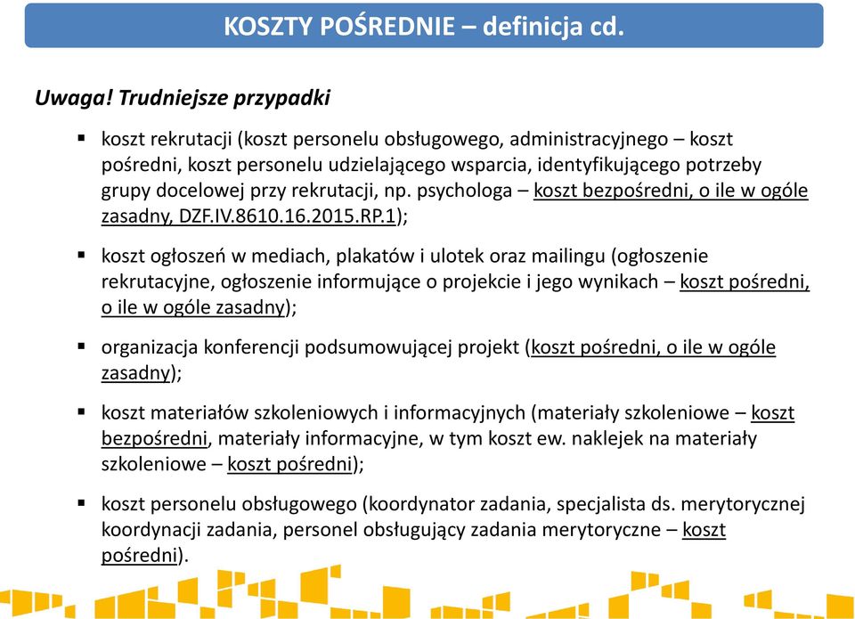 rekrutacji, np. psychologa koszt bezpośredni, o ile w ogóle zasadny, DZF.IV.8610.16.2015.RP.