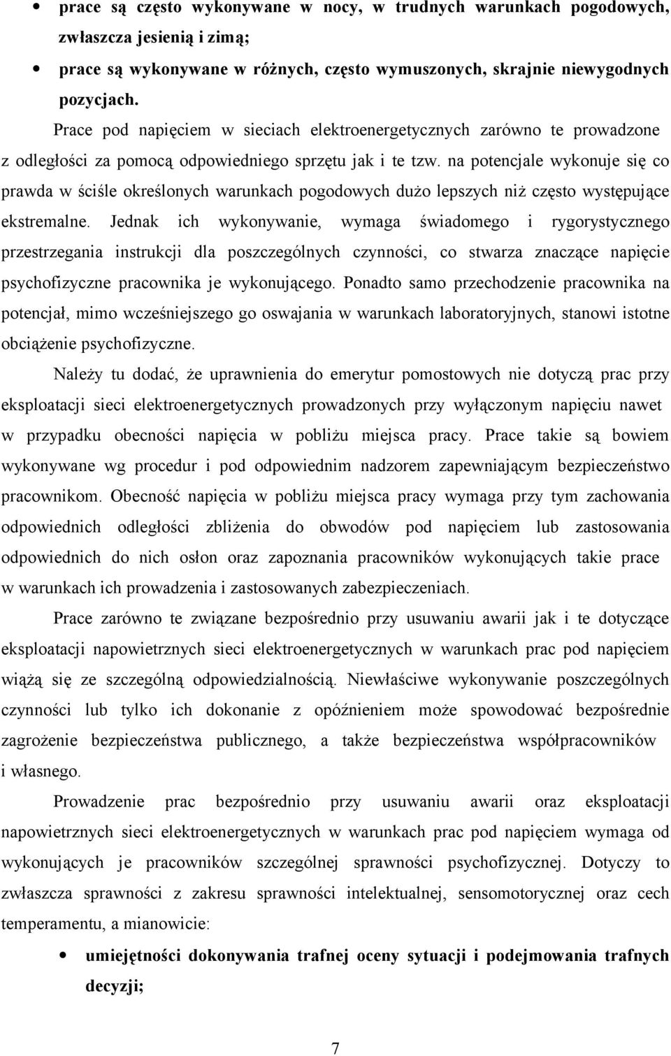 na potencjale wykonuje się co prawda w ściśle określonych warunkach pogodowych dużo lepszych niż często występujące ekstremalne.