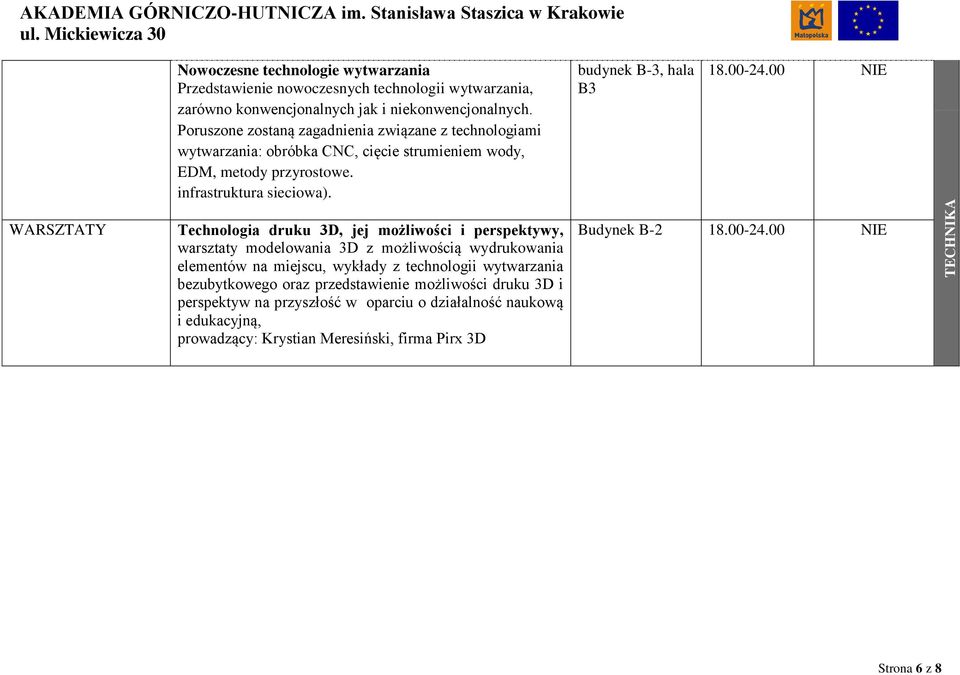 budynek B-3, hala B3 WARSZTATY Technologia druku 3D, jej możliwości i perspektywy, warsztaty modelowania 3D z możliwością wydrukowania elementów na miejscu, wykłady z