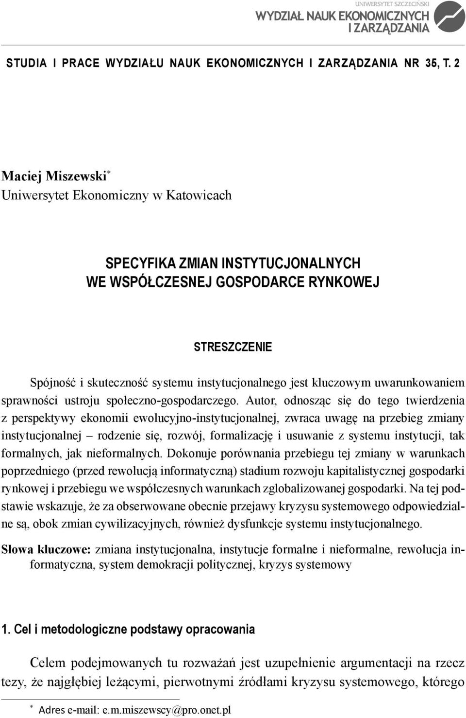 kluczowym uwarunkowaniem sprawności ustroju społeczno-gospodarczego.