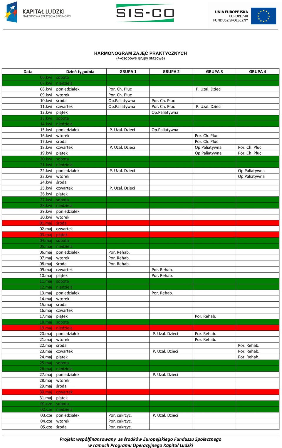 kwi piątek Op.Paliatywna 20.kwi sobota 21.kwi niedziela 22.kwi poniedziałek Op.Paliatywna 23.kwi wtorek Op.Paliatywna 24.kwi środa 25.kwi czwartek 26.kwi piątek 27.kwi sobota 28.kwi niedziela 29.