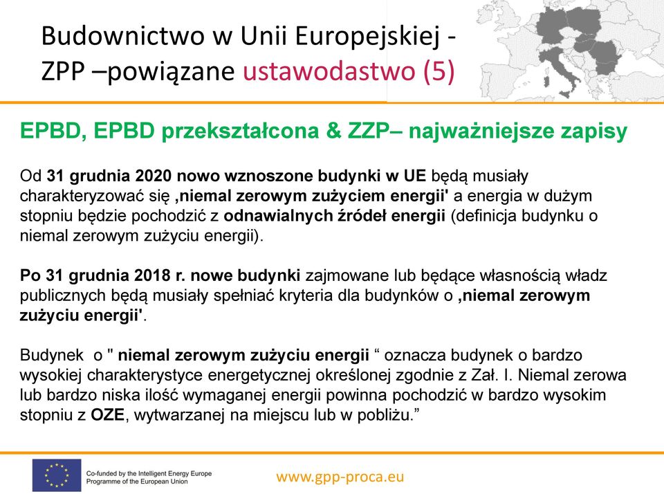 nowe budynki zajmowane lub będące własnością władz publicznych będą musiały spełniać kryteria dla budynków o niemal zerowym zużyciu energii'.