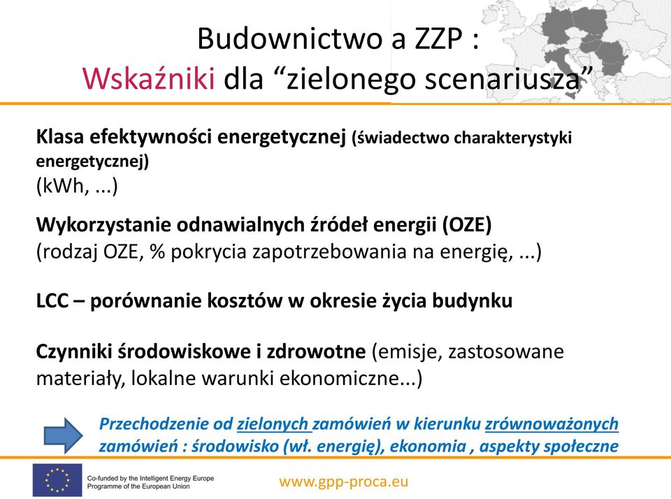 ..) LCC porównanie kosztów w okresie życia budynku Czynniki środowiskowe i zdrowotne (emisje, zastosowane materiały, lokalne