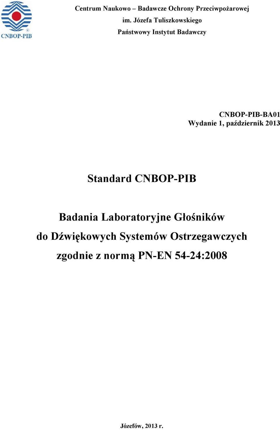 Wydanie 1, październik 2013 Standard CNBOP-PIB Badania Laboratoryjne