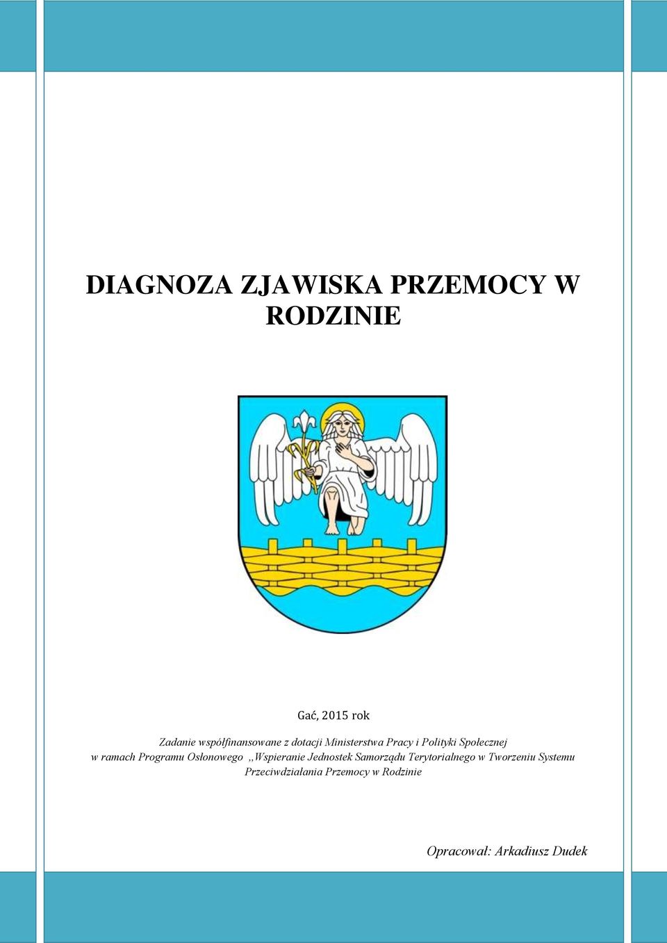 ramach Programu Osłonowego,,Wspieranie Jednostek Samorządu