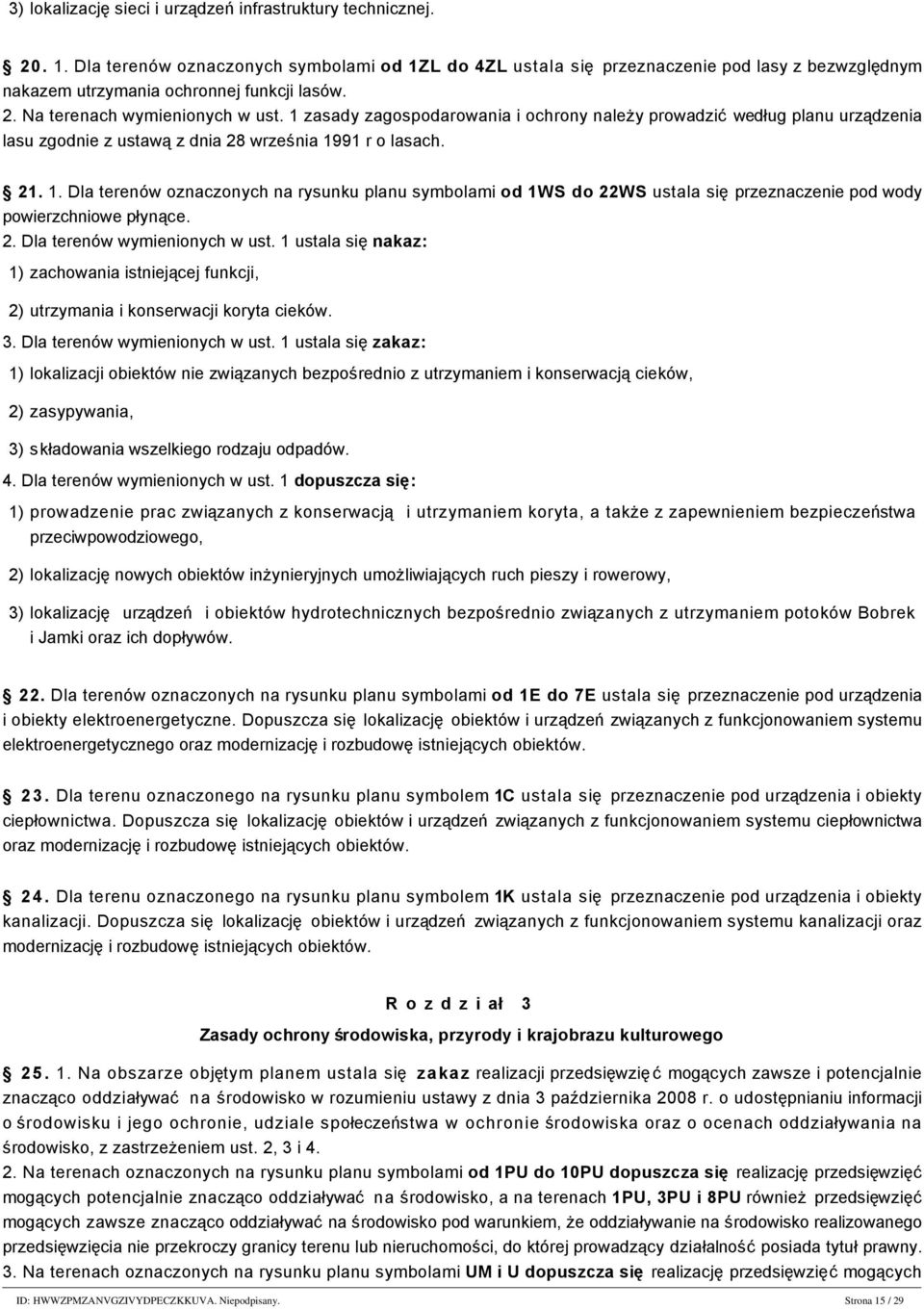 1 zasady zagospodarowania i ochrony należy prowadzić według planu urządzenia lasu zgodnie z ustawą z dnia 28 września 19