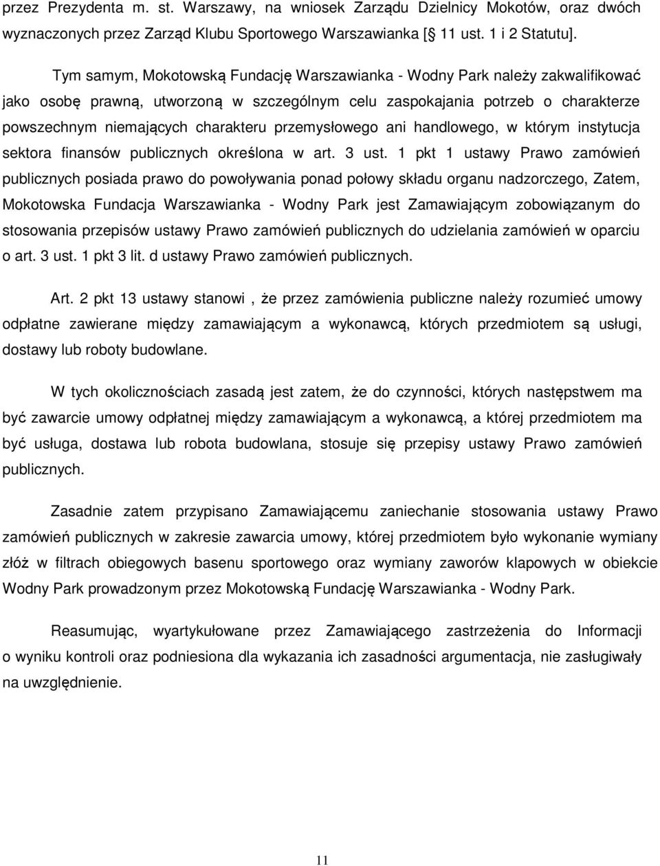 przemysłowego ani handlowego, w którym instytucja sektora finansów publicznych określona w art. 3 ust.