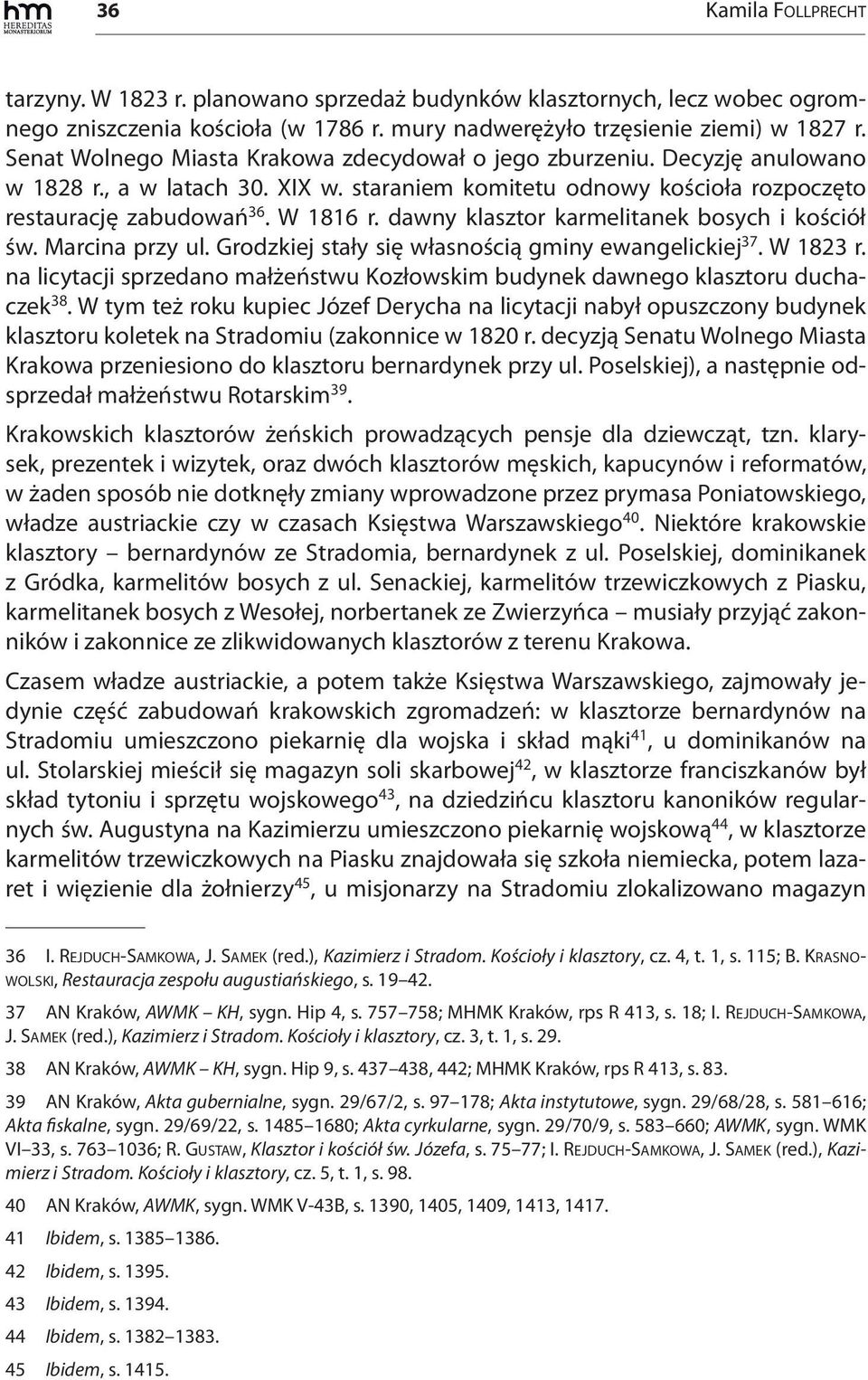 dawny klasztor karmelitanek bosych i kościół św. Marcina przy ul. Grodzkiej stały się własnością gminy ewangelickiej 37. W 1823 r.