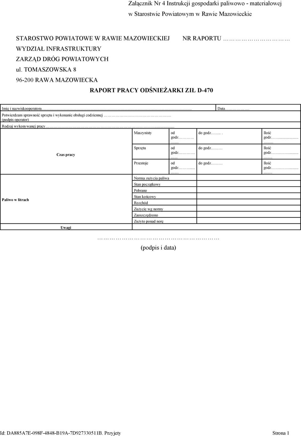 .. Potwierdzam sprawność sprzętu i wykonanie obsługi codziennej. (podpis operator) Rodzaj wykonywanej pracy.