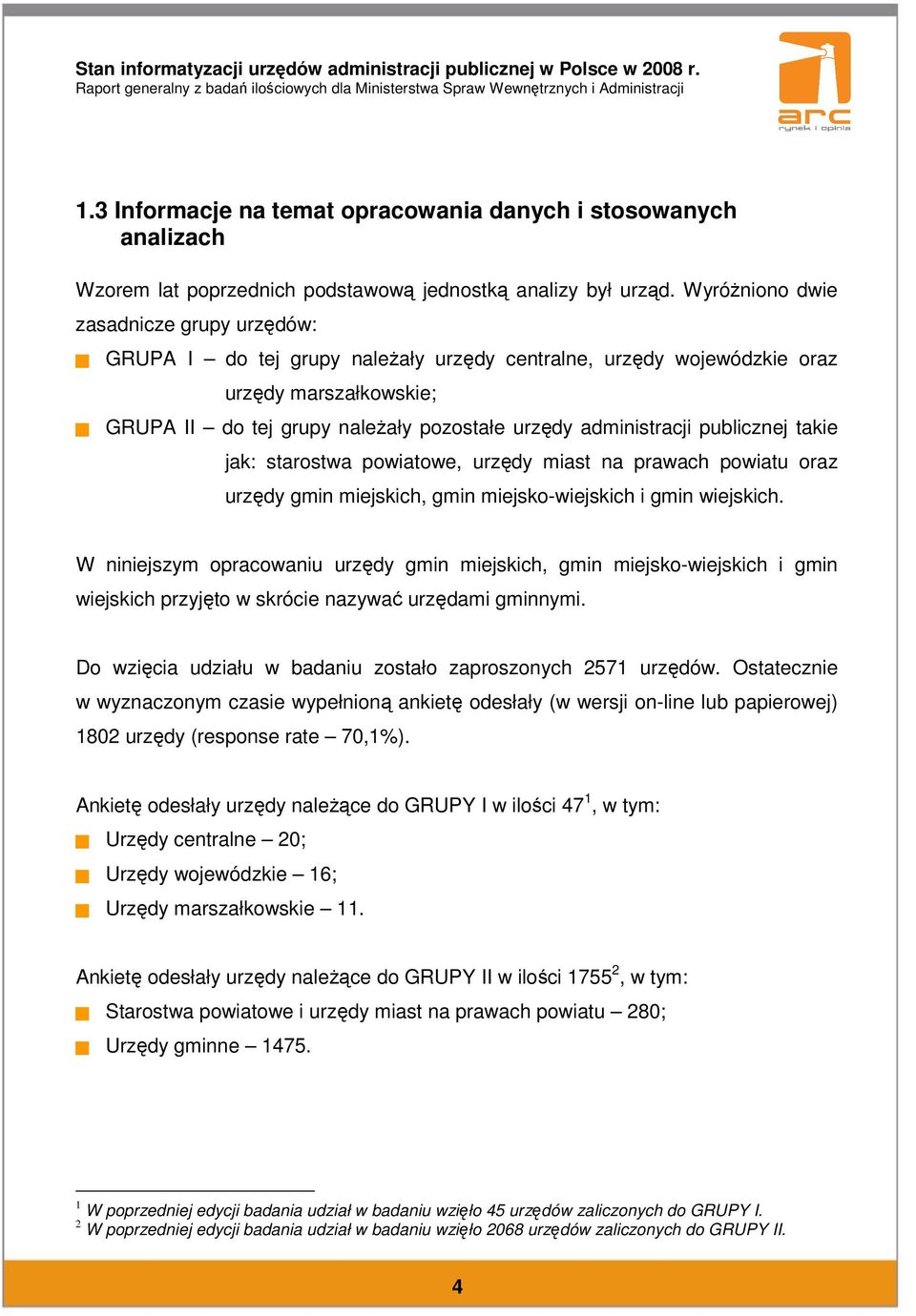 publicznej takie jak: starostwa powiatowe, urzędy miast na prawach powiatu oraz urzędy gmin miejskich, gmin miejsko-wiejskich i gmin wiejskich.