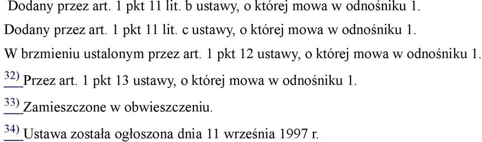 1 pkt 12 ustawy, o której mowa w odnośniku 1. 32) Przez art.