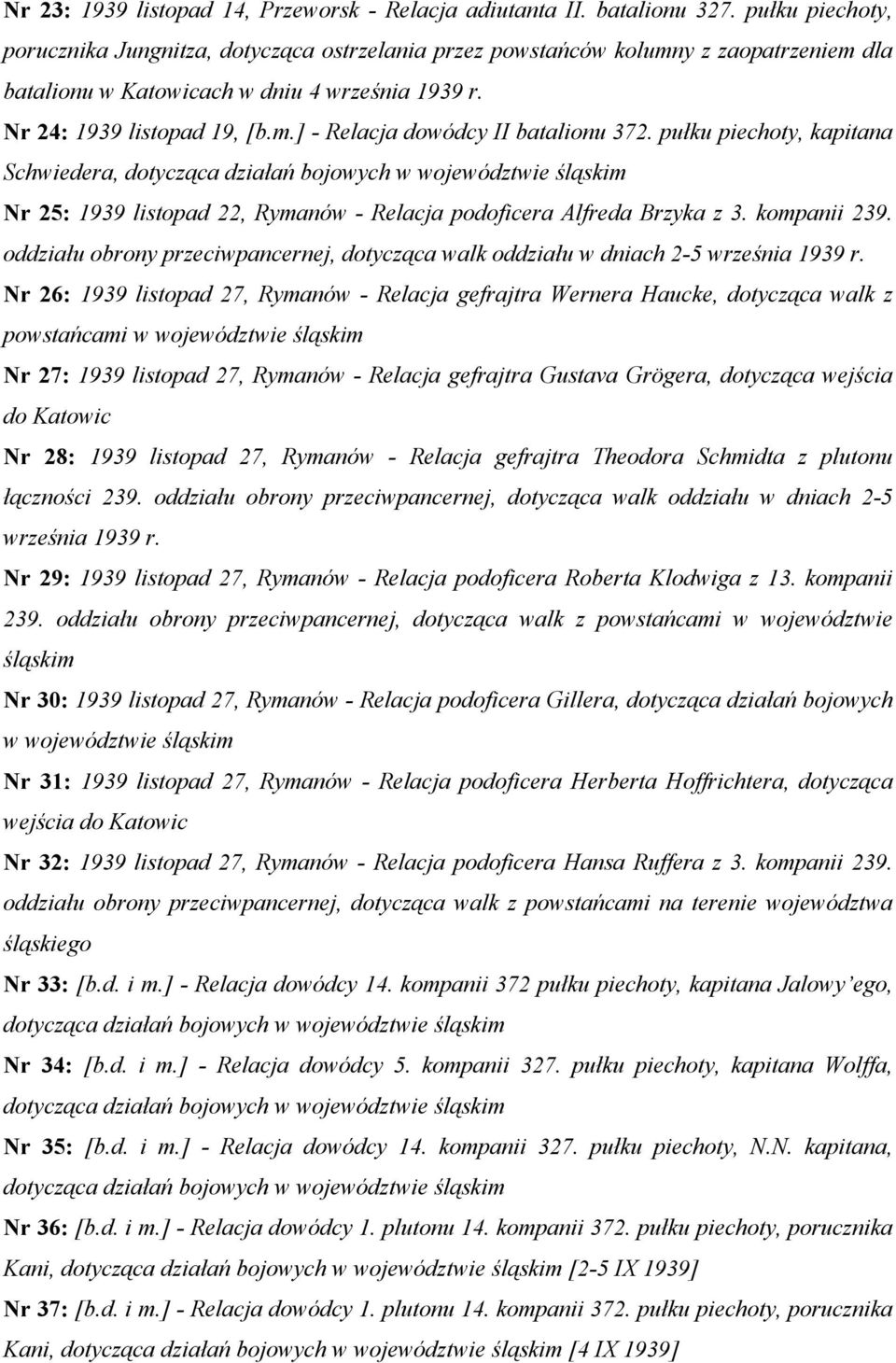 pułku piechoty, kapitana Schwiedera, dotycząca działań bojowych w województwie śląskim Nr 25: 1939 listopad 22, Rymanów - Relacja podoficera Alfreda Brzyka z 3. kompanii 239.