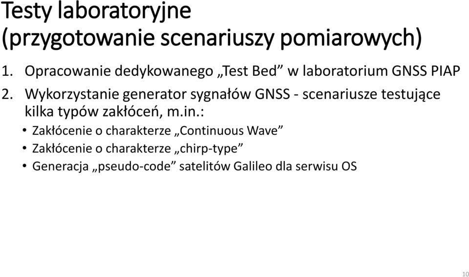 Wykorzystanie generator sygnałów GNSS - scenariusze testujące kilka typów zakłóceń, m.