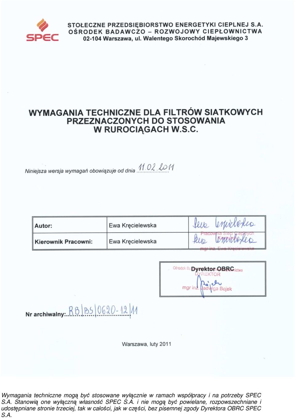 Stanowią one wyłączną własność SPEC S.A.