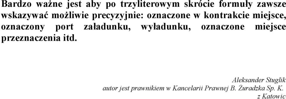 załadunku, wyładunku, oznaczone miejsce przeznaczenia itd.