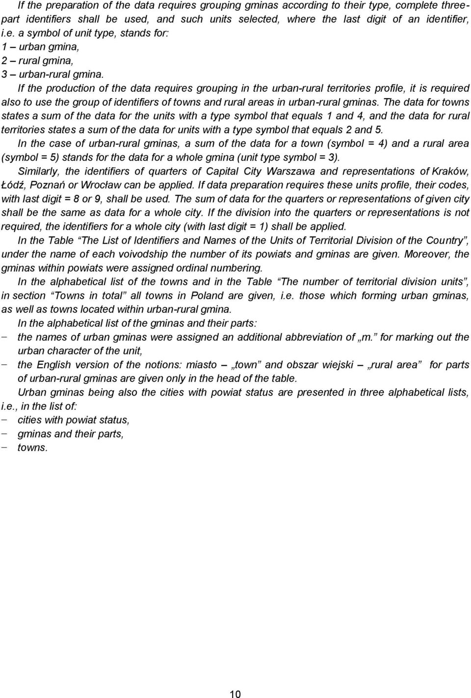 The data for towns states a sum of the data for the units with a type symbol that equals 1 and 4, and the data for rural territories states a sum of the data for units with a type symbol that equals