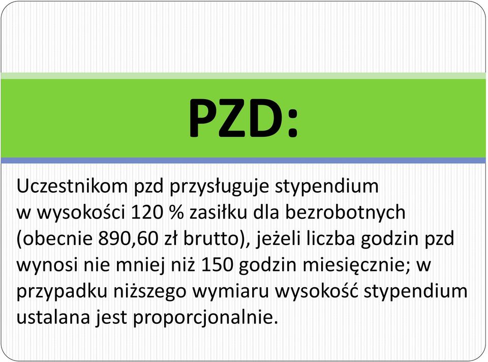 liczba godzin pzd wynosi nie mniej niż 150 godzin miesięcznie; w