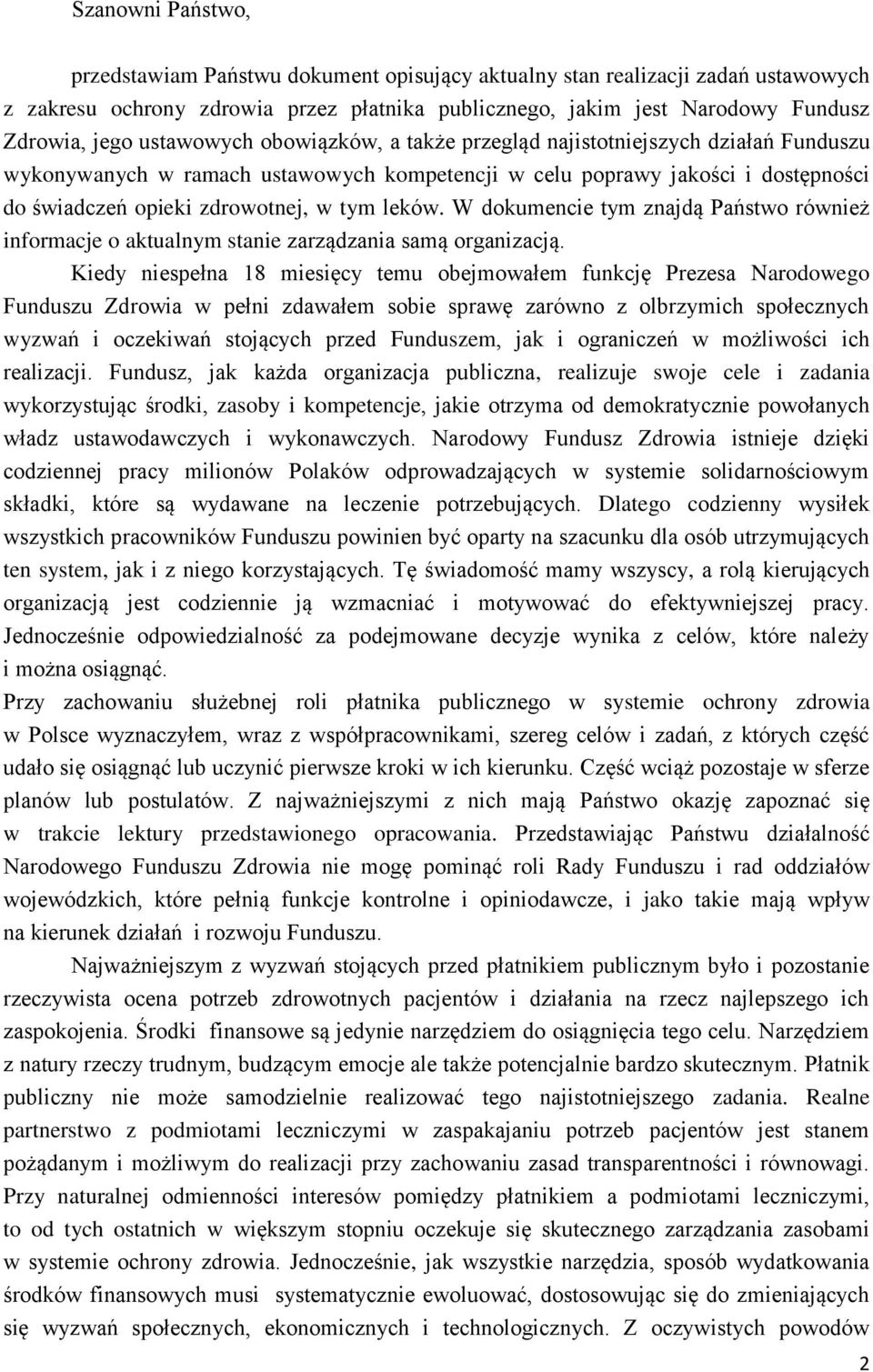 leków. W dokumencie tym znajdą Państwo również informacje o aktualnym stanie zarządzania samą organizacją.