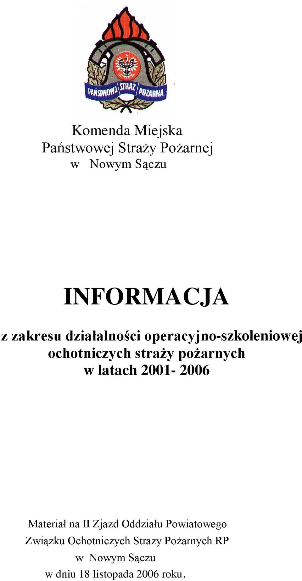 pożarnych w latach 2001-2006 Materiał na II Zjazd Oddziału Powiatowego